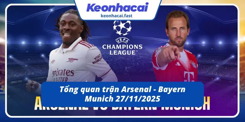 Toàn cảnh trận Arsenal - Bayern Munich 27/11/2025